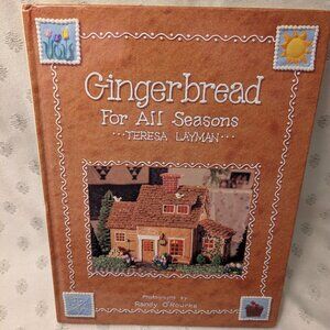 Gingerbread for All Seasons by Teresa Layman (1997, Hardcover)